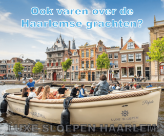 Ook varen over de Haarlemse grachten? Huur een sloep bij Luxe Sloepen Haarlem!